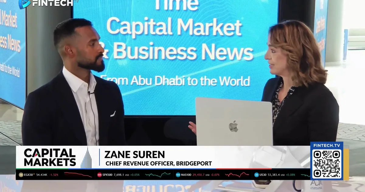Zane Suren, Chief Revenue Officer of BridgePort, interviewed on Fintech TV Capital Markets in Abu Dhabi.